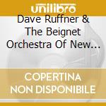 Dave Ruffner & The Beignet Orchestra Of New Orleans - Dave Ruffner And The Beignet Orchestra Of New Orleans, Vol. 2 cd