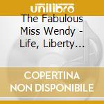 The Fabulous Miss Wendy - Life, Liberty And The Pursuit Of Fabulous cd