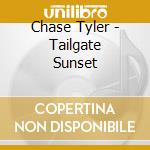 Chase Tyler - Tailgate Sunset cd