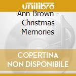 Ann Brown - Christmas Memories cd musicale di Ann Brown