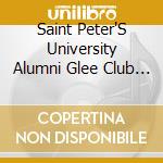 Saint Peter'S University Alumni Glee Club - Cantate Cum Gaudio cd musicale di Saint Peter'S University Alumni Glee Club