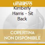 Kimberly Harris - Sit Back cd