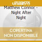 Matthew Connor - Night After Night cd