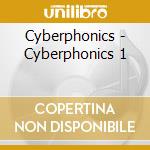 Cyberphonics - Cyberphonics 1 cd