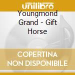 Youngmond Grand - Gift Horse cd