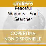 Peaceful Warriors - Soul Searcher cd