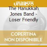 The Hanukkah Jones Band - Loser Friendly cd