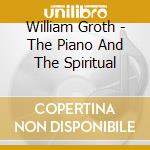 William Groth - The Piano And The Spiritual cd