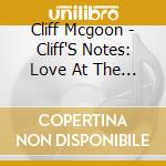 Cliff Mcgoon - Cliff'S Notes: Love At The Five And Dime cd