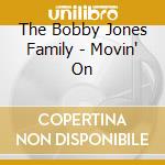 The Bobby Jones Family - Movin' On cd