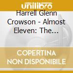 Harrell Glenn Crowson - Almost Eleven: The Murder Of Brenda Sue Sayers cd