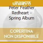 Peter Feather Redheart - Spring Album cd