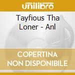 Tayfious Tha Loner - Anl cd