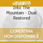 Into The Mountain - Dust Restored cd