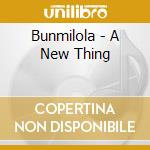 Bunmilola - A New Thing cd