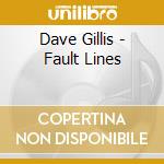 Dave Gillis - Fault Lines cd