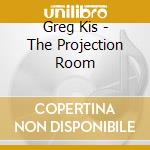 Greg Kis - The Projection Room cd