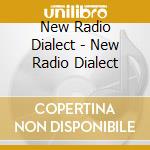 New Radio Dialect - New Radio Dialect cd