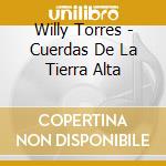 Willy Torres - Cuerdas De La Tierra Alta cd
