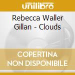 Rebecca Waller Gillan - Clouds cd