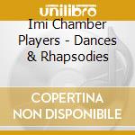 Imi Chamber Players - Dances & Rhapsodies cd