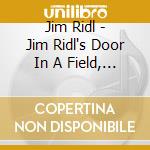 Jim Ridl - Jim Ridl's Door In A Field, Vol. 2: Songs Of The Green River cd