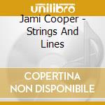Jami Cooper - Strings And Lines cd