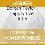 Doreen Taylor - Happily Ever After cd