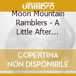 Moon Mountain Ramblers - A Little After Midnight cd