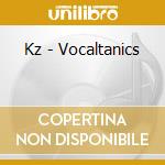 Kz - Vocaltanics cd