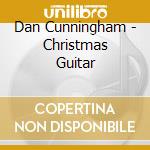 Dan Cunningham - Christmas Guitar cd musicale di Dan Cunningham
