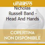 Nicholas Russell Band - Head And Hands cd