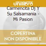 Carmencita Dj Y Su Salsamania - Mi Pasion cd