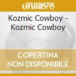 Kozmic Cowboy - Kozmic Cowboy cd