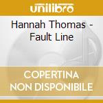 Hannah Thomas - Fault Line