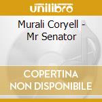Murali Coryell - Mr Senator cd musicale di Murali Coryell
