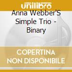 Anna Webber'S Simple Trio - Binary cd musicale di Anna Webber'S Simple Trio