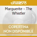 Marguerite - The Whistler cd