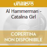 Al Hammerman - Catalina Girl cd