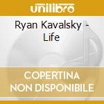 Ryan Kavalsky - Life cd