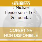 J Michael Henderson - Lost & Found Sessions, Vol. Ii cd musicale di J Michael Henderson