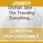 Orphan Jane - The Traveling Everything Show cd