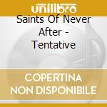 Saints Of Never After - Tentative cd