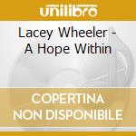 Lacey Wheeler - A Hope Within cd musicale di Lacey Wheeler