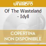 Of The Wasteland - Idyll cd