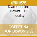 Diamond Jim Hewitt - Hi Fiddility cd