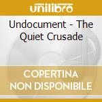 Undocument - The Quiet Crusade cd musicale di Undocument