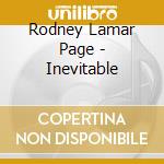 Rodney Lamar Page - Inevitable cd musicale di Rodney Lamar Page