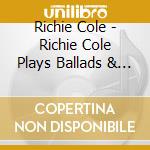 Richie Cole - Richie Cole Plays Ballads & Love Songs cd