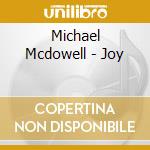 Michael Mcdowell - Joy cd